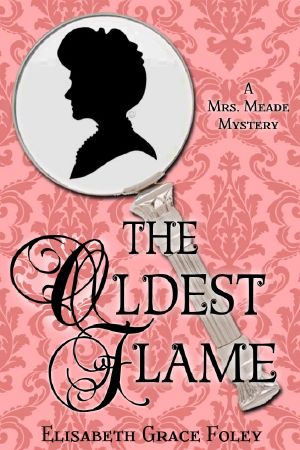 [Mrs. Meade Mysteries 03] • The Oldest Flame